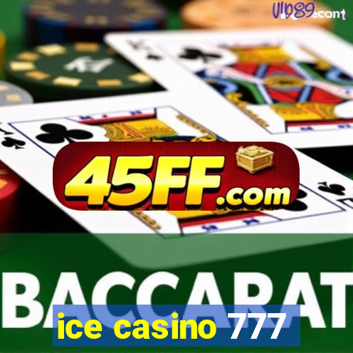 ice casino 777